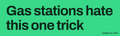 Gas stations hate this one trick - Bumper sticker