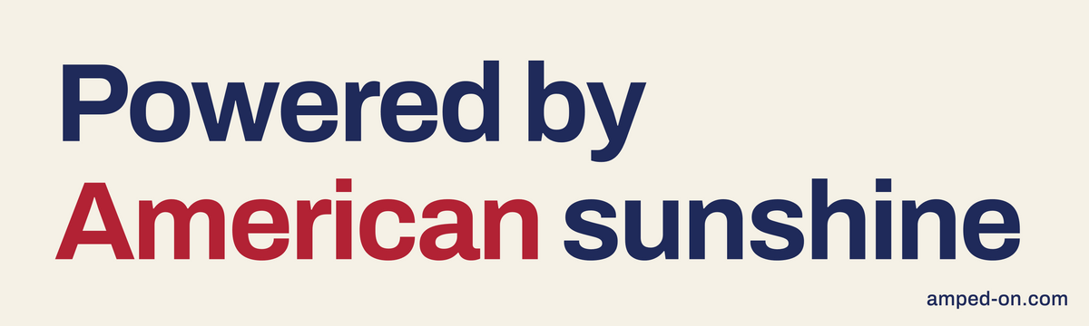 Powered by American sunshine - Bumper sticker