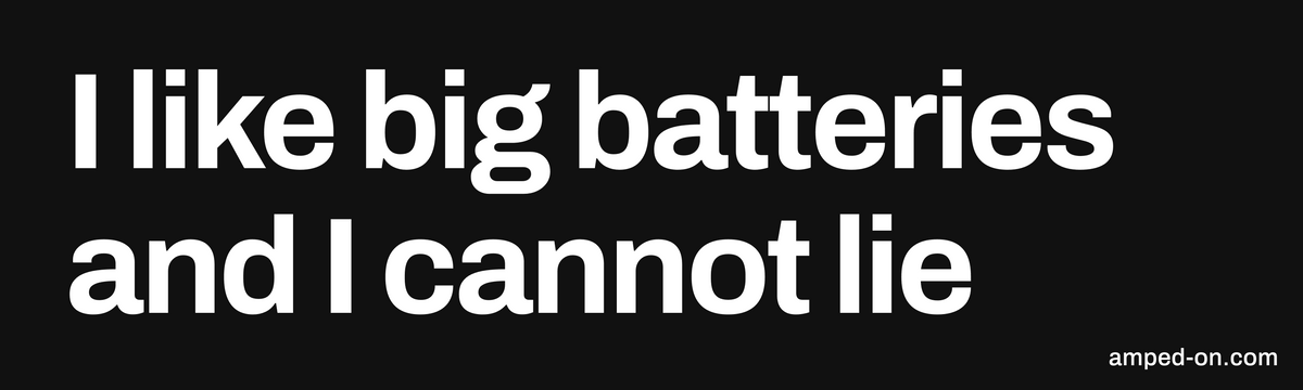 I like big batteries - Bumper sticker