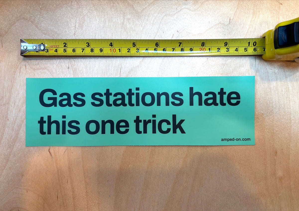 Gas stations hate this one trick - Bumper sticker