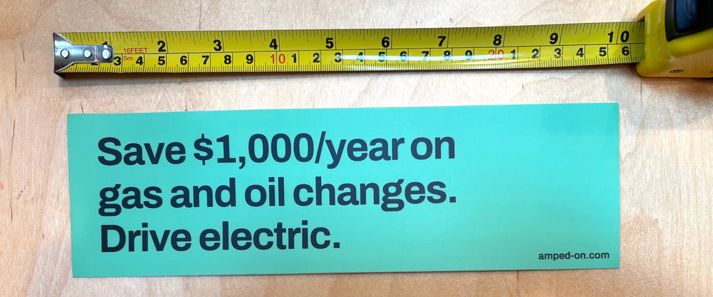 Drive electric, save $1000/year - Bumper sticker